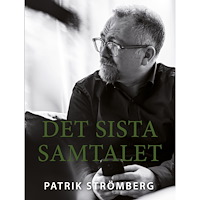 Patrik Strömberg Det sista samtalet (inbunden)