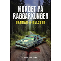 Hannah A Helseth Mordet på Raggarkungen (inbunden)