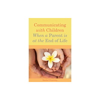 Jessica kingsley publishers Communicating with Children When a Parent is at the End of Life (häftad, eng)