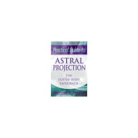 Melita Denning Practical Guide to Astral Projection: The Out-Of-Body Experience (häftad, eng)