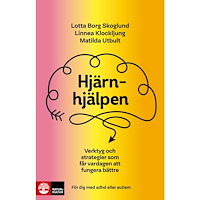 Lotta Borg Skoglund Hjärnhjälpen : verktyg och strategier som får vardagen att fungera bättre - för dig med adhd och autism (häftad)