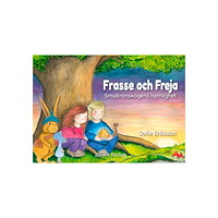 Sofie Eriksson Frasse och Freja : smultronskogens hemlighet (inbunden)