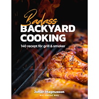 Johan Magnusson Badass backyard cooking (inbunden)