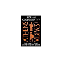 Adrian Goldsworthy Athens and Sparta (inbunden, eng)