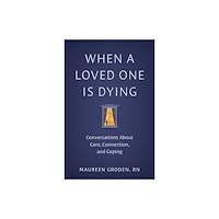 Johns Hopkins University Press When a Loved One Is Dying (häftad, eng)
