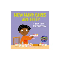 Hachette Children's Group Number Planet: How Many Cakes are Left? (inbunden, eng)