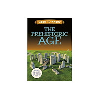 Hachette Children's Group Need to Know: The Prehistoric Age (inbunden, eng)
