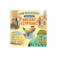 Hachette Children's Group Jump into History: Discover the Ancient Egyptians (inbunden, eng)