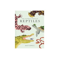 Chronicle Books The Colorful World of Reptiles (inbunden, eng)