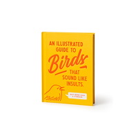 Galison An Illustrated Guide to Birds that Sound like Insults