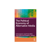 Taylor & francis ltd The Political Economy of Alternative Media (häftad, eng)