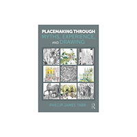 Taylor & francis ltd Placemaking Through Myths, Experience, and Drawing (häftad, eng)