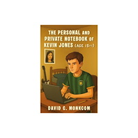 Troubador Publishing The Personal and Private Notebook of Kevin Jones (Age 15 ½) (häftad, eng)