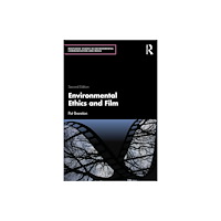 Taylor & francis ltd Environmental Ethics and Film (häftad, eng)