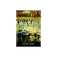 Pen & Sword Books Ltd The Civil War in Wales (häftad, eng)