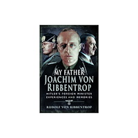 Pen & Sword Books Ltd My Father Joachim von Ribbentrop (häftad, eng)