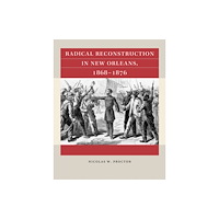 The University of North Carolina Press Radical Reconstruction in New Orleans, 1868–1876 (häftad, eng)
