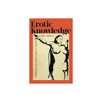 Duke university press Erotic Knowledge (häftad, eng)