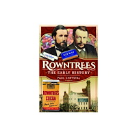 Pen & Sword Books Ltd Rowntree's – The Early History (häftad, eng)
