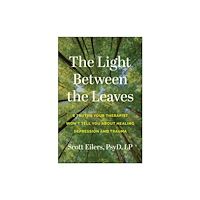 BenBella Books The Light Between the Leaves (häftad, eng)