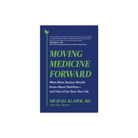 BenBella Books Moving Medicine Forward (inbunden, eng)