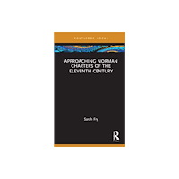 Taylor & francis ltd Approaching Norman Charters of the Eleventh Century (inbunden, eng)