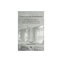 James Clarke & Co Ltd Preserving the Penultimate (häftad, eng)