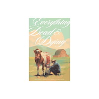Image Comics Everything Dead & Dying (häftad, eng)