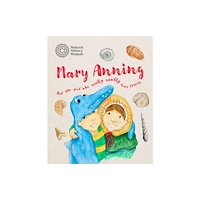 The Natural History Museum Mary Anning and the Girl Who Really Really Loves Fossils (häftad, eng)