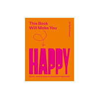 Quadrille Publishing Ltd This Book Will Make You Happy (inbunden, eng)