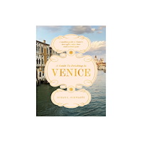Quadrille Publishing Ltd A Guide to Drinking in Venice (inbunden, eng)
