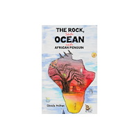 Austin Macauley Publishers The Rock, Into the Ocean and the African Penguin (häftad, eng)