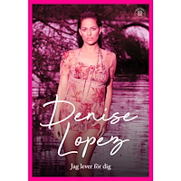 Denise Lopez Denise Lopez : jag lever för dig (bok, danskt band)