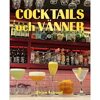 Örjan Åstrand Cocktails och vänner (inbunden)