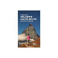 Knife Edge Outdoor Limited Trekking the Walker's Haute Route (häftad, eng)