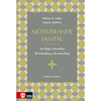 William R. Miller Motiverande samtal : att hjälpa människor till förändring och utveckling (häftad) (Skadad)