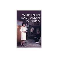 Edinburgh university press Women in East Asian Cinema (häftad, eng)