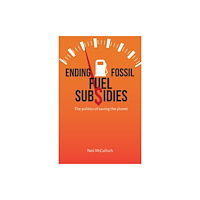 Practical Action Publishing Ending Fossil Fuel Subsidies (häftad, eng)