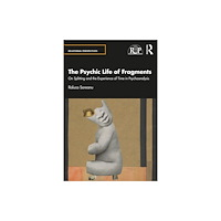Taylor & francis ltd The Psychic Life of Fragments (häftad, eng)