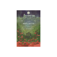Bluemoose Books Ltd The Moss House (inbunden, eng)