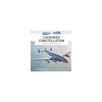 Wolfgang Borgmann Lockheed Constellation: A Legends of Flight Illustrated History (inbunden, eng)