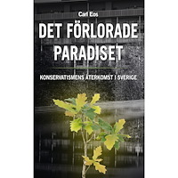 Carl Eos Det förlorade paradiset - Konservatismens återkomst i Sverige (bok, danskt band)