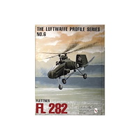 Ltd. Schiffer Publishing The Luftwaffe Profile Series, No. 6 : Flettner Fl 282 (häftad, eng)