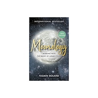 Yasmin Boland Moonology™ (Revised Edition): Working with the Magic of Lunar Cycles (häftad, eng)