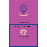 Christian Holzer Med lätta steg – 37 rundvandringar i Småland (bok, flexband)