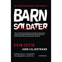 Evin Cetin Barnsoldater : så kidnappar gängen vår framtid (pocket)