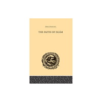 Taylor & francis ltd The Faith of Islam (inbunden, eng)