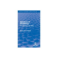 Taylor & francis ltd Spectrum of Decadence (Routledge Revivals) (inbunden, eng)