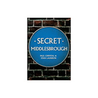 Amberley Publishing Secret Middlesbrough (häftad, eng)
