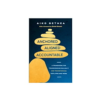 Random House Publishing Group Anchored, Aligned, Accountable (häftad, eng)